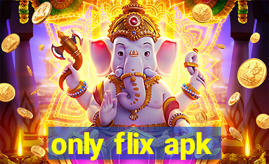 only flix apk